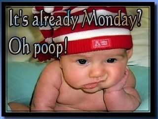 It's already Monday? Pictures, Images and Photos