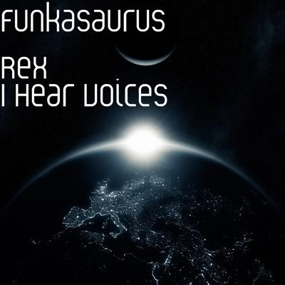 I Hear Voices by Funkasaurus Rex
